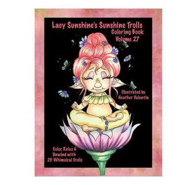 Lacy Sunshine's Sunshine Trolls Coloring Book Volume 27: Whimsical Lovable Bright-Eyed Trolls Coloring For All Ages