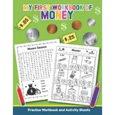 My First Workbook of Money: Over 20 Fun Designs For Boys And Girls - Educational Worksheets for Preschool, Kindergarten and 1st grade