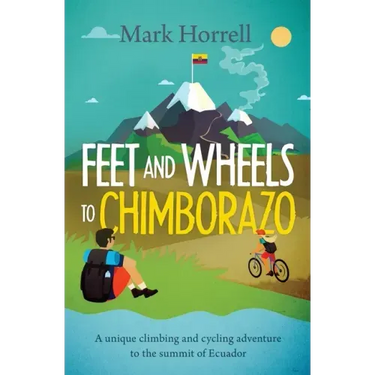Feet and Wheels to Chimborazo: A unique climbing and cycling adventure to the summit of Ecuador