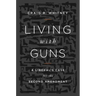 Living with Guns: A Liberal's Case for the Second Amendment