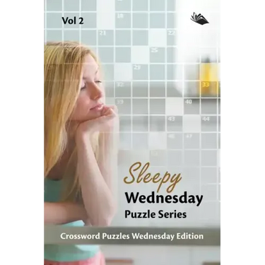 Sleepy Wednesday Puzzle Series Vol 2: Crossword Puzzles Wednesday Edition