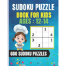 Sudoku Puzzle Book For Kids Ages 12-14: Easy Sudoku for Children - 600 puzzles to improve memory and logic - 8.5 x 11 inches - 100 page