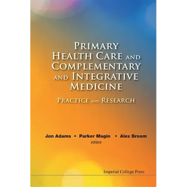 Primary Health Care and Complementary and Integrative Medicine: Practice and Research