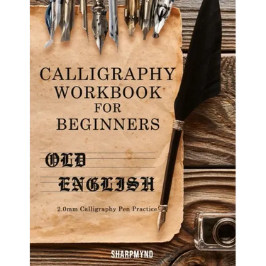 Calligraphy Workbook for Beginners: Old English 2.0mm Calligraphy Pen Practice