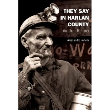 They Say in Harlan County: An Oral History