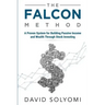 The FALCON Method: A Proven System for Building Passive Income and Wealth Through Stock Investing