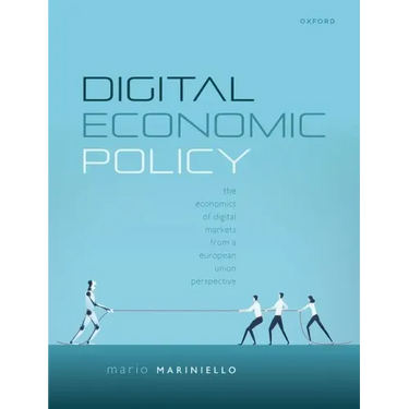Digital Economic Policy: The Economics of Digital Markets from a European Union Perspective