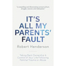 It's All My Parents' Fault