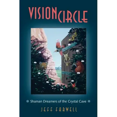 Visioncircle: Shaman Dreamers of the Crystal Cave