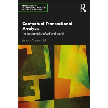 Contextual Transactional Analysis: The Inseparability of Self and World