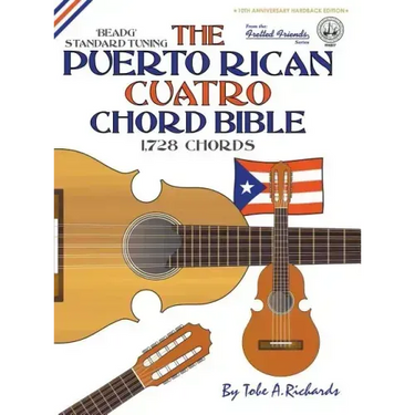 The Puerto Rican Cuatro Chord Bible: BEADG Standard Tuning 1,728 Chords