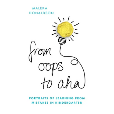 From Oops to Aha: Portraits of Learning from Mistakes in Kindergarten