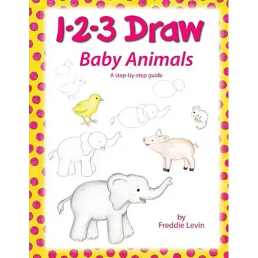 1 2 3 Draw Baby Animals: A step by step drawing guide for young artists