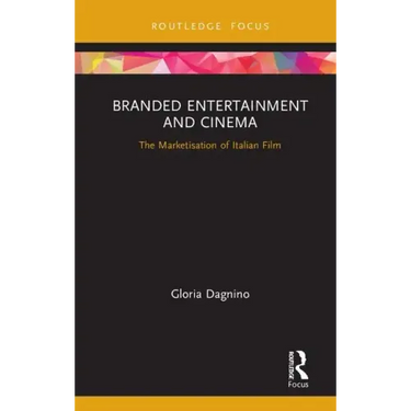 Branded Entertainment and Cinema: The Marketisation of Italian Film