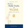 The Four Noble Truths of Wealth: A Buddhist View of Economic Life