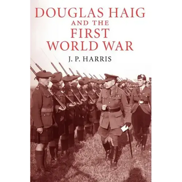 Douglas Haig and the First World War