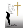 Why I Have to Die Like Jesus and Louis Riel?