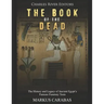 The Book of the Dead: The History and Legacy of Ancient Egypt's Famous Funerary Texts