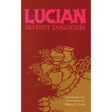 Lucian: Seventy Dialogues