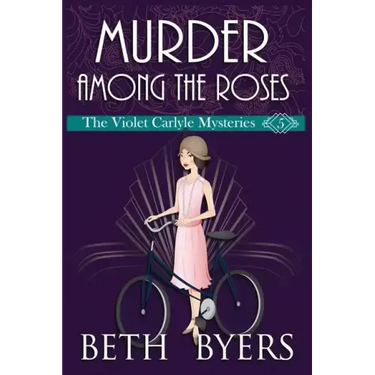 Murder Among the Roses: A Violet Carlyle Cozy Historical Mystery