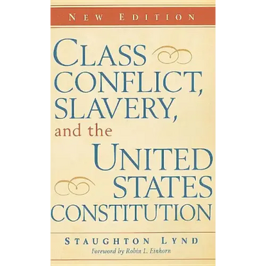 Class Conflict, Slavery, and the United States Constitution