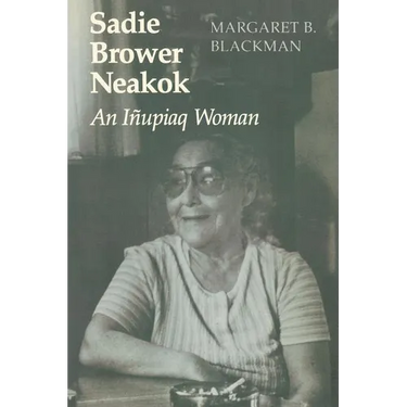 Sadie Brower Neakok: An Iñupiaq Woman