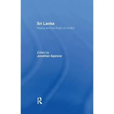 Sri Lanka: History and the Roots of Conflict