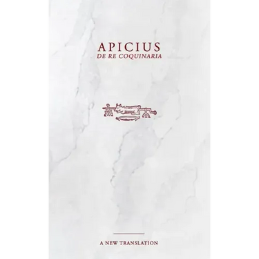 Apicius: De Re Coquinaria Cookbook