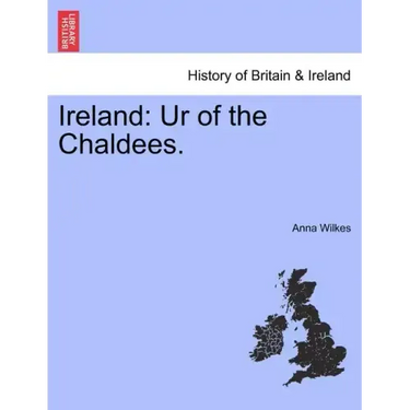 Ireland: Ur of the Chaldees.