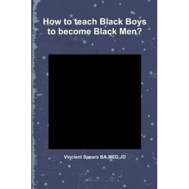 How to teach Black Boys to become Black Men?