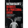 Outbursts of a Professional Lowlife; Thoughts of a Sober Barfly