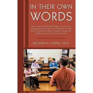 In Their Own Words: How Simply Asking Adult English as a Second Language Students How They Preferred to Learn How to Speak and Write in En
