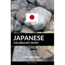 Japanese Vocabulary Book: A Topic Based Approach