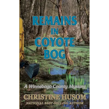 Remains In Coyote Bog: A Winnebago County Mystery