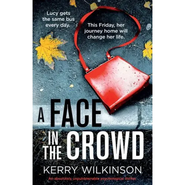 A Face in the Crowd: An absolutely unputdownable psychological thriller
