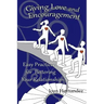 Giving Love and Encouragement: Easy Practices for Bettering Relationships