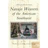 Navajo Weavers of the American Southwest