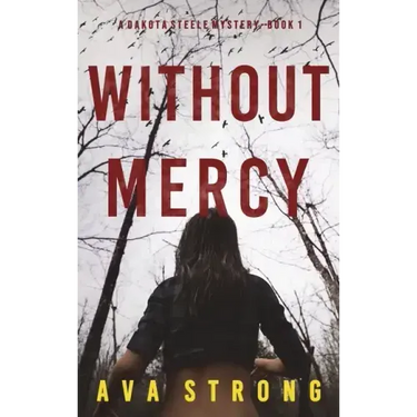 Without Mercy (A Dakota Steele FBI Suspense Thriller-Book 1)