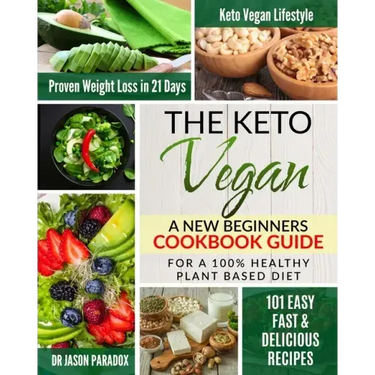 The Keto Vegan #2020: New Beginners Cookbook Guide for 100% Healthy Plant-Based Diet Meal Prep + 101 Easy, Fast & Delicious Recipes. KetoVeg