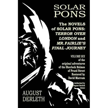 The Novels of Solar Pons: Terror Over London and Mr. Fairlie's Final Journey