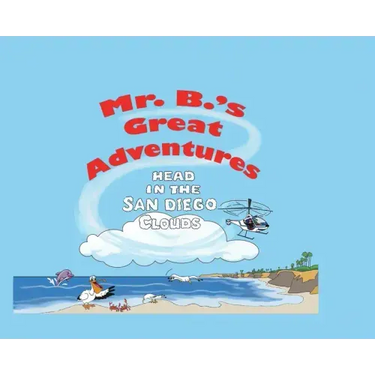 Mr. B's Great Adventures: Head in the San Diego Clouds