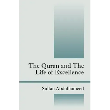 The Quran and the Life of Excellence