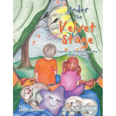 Under the Velvet Stage: Poems for Children and the Young at Heart
