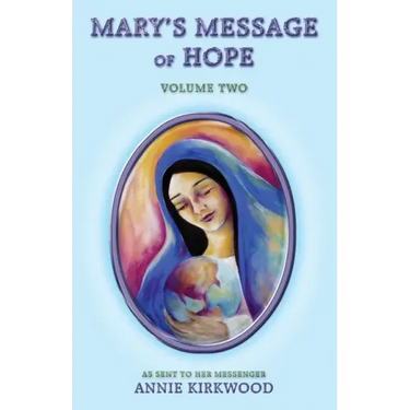 Mary's Message of Hope, Volume Two