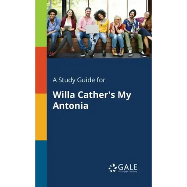 A Study Guide for Willa Cather's My Antonia