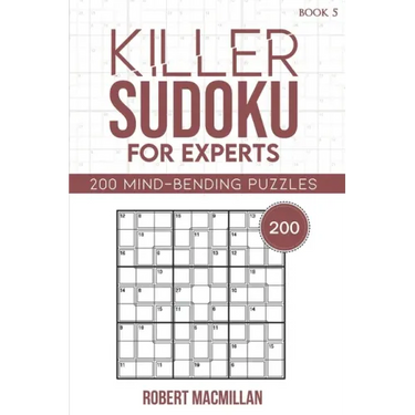 Killer Sudoku for Experts, Book 5: 200 Mind-bending Puzzles
