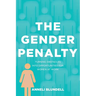 The Gender Penalty: Turning obstacles into opportunities for women at work
