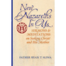 New Nazareths In Us: Sermons & Meditations on Seeking Christ & His Mother