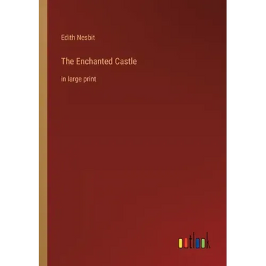 The Enchanted Castle: in large print