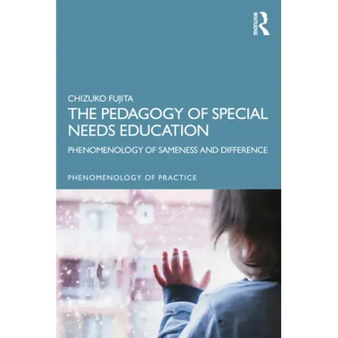 The Pedagogy of Special Needs Education: Phenomenology of Sameness and Difference